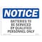 Signmission OSHA Sign, 7" H, Rigid Plastic, Batteries To Be Serviced By Qualified Personnel Sign, Landscape OS-NS-P-710-L-10302 - alternate 1